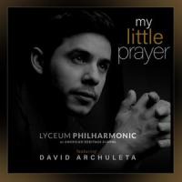 My Little Prayer(feat. David Archuleta)_Lyceum Philharmonic at American Heritage School,David Archuleta