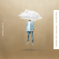 Famous For (I Believe)_Tauren Wells,Jenn Johnson,Christine D'Clario