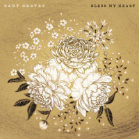Bless My Heart_Cady Groves,Annaliese Schiersch,Morgan Taylor Reid