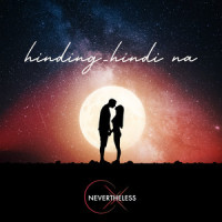 Hinding-Hindi Na_Nevertheless