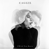 I Wish You Knew_CAGGIE,Phil Cook,Caggie Dunlop