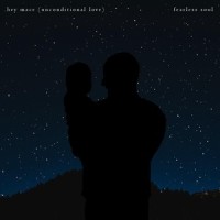 Hey Mace (Unconditional Love)_Fearless Soul
