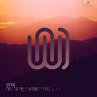 Fire to Your Words_SRTW,Luli