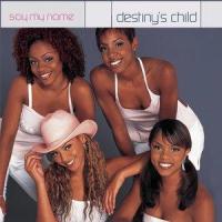 Say My Name_Destiny's Child,Daddy D,Chief