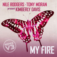 My Fire_Nile Rodgers,Tony Moran,Kimberly Davis,Mike Cruz