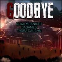 Goodbye_Noah McKnight,Dagames,Thora Daughn