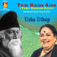 Tum Kaise Aisa_Usha Uthup,Rabindranath Tagore