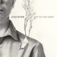 Joy to You Baby_Josh Ritter