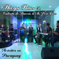 Falsas Mentiras(Acústico en Vivo)_Diego Ríos,So Pra Voce,Talento De Barrio