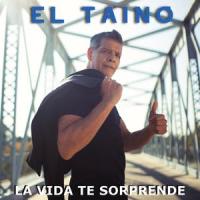 La vida te sorprende_El Taino,Los Chunguitos