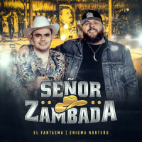 Señor Zambada_El Fantasma,Enigma Norteño
