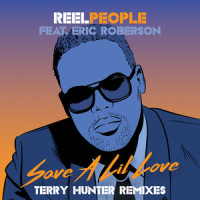 Save A Lil Love_Reel People,Eric Roberson,Terry Hunter