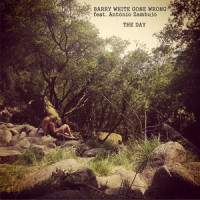 The Day_Barry White Gone Wrong,Antonio Zambujo