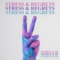 Stress and Regrets_Swerve,JD