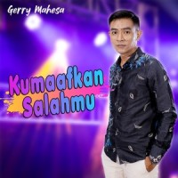 Kumaafkan Salahmu_Gerry Mahesa