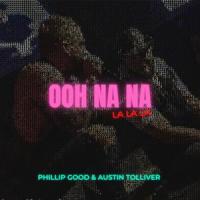 OOH NA NA_Phillip Good,Austin Tolliver