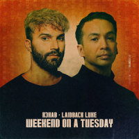 Weekend On A Tuesday_R3HAB,Laidback Luke