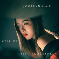 Keep Up(feat. 吕士轩)_Jocelyn 9.4.0,吕士轩