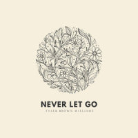 Never Let Go_Tyler Brown Williams