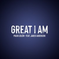 Great I Am_Puchi Colon,Jared Anderson