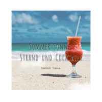 Sommer Sonne Strand und Cocktails_Dominik Toews
