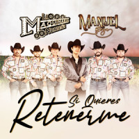 Si Quieres Retenerme_Manuel Reza,La Maquinaria Norteña
