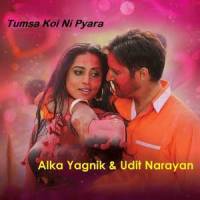 Tumsa Koi Ni Pyara_Alka Yagnik,Udit Narayan