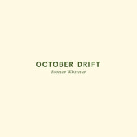 Forever Whatever_October Drift