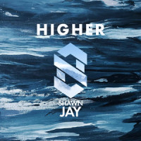 Higher_Shawn Jay