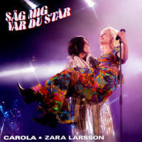 Säg Mig Var Du Står_Carola,Zara Larsson