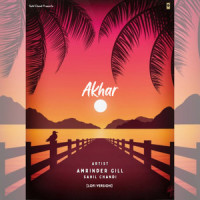 Akhar_Sahil Chandi,Amrinder Gill