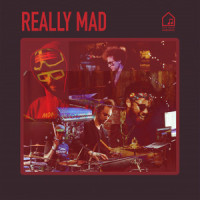 Really Mad_Greg Spero,Mononeon,Robert Sput Searight,Ruslan Sirota
