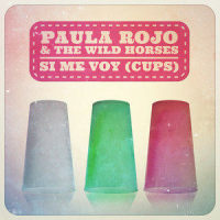 Si Me Voy (Cups)_Paula Rojo,The Wild Horses