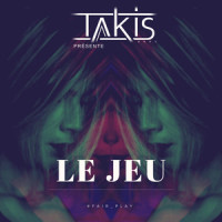 Le jeu(#Fair_Play)_Takis