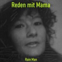 Reden mit Mama_Rain Man