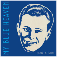 My Blue Heaven_Gene Austin