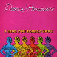 I Give You a Rendez-Vous_Patrick Hernandez