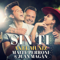 Sin Ti_Axel Muñiz,Maite Perroni,Juan Magan