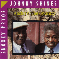 Come On In My Kitchen_Johnny Shines,Snooky Pryor