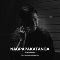 Nagpapakatanga_Michael Dutchi Libranda