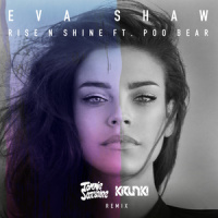 Rise N Shine_Eva Shaw,Poo Bear,Tommie Sunshine,Krunk!