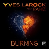Burning_Yves Larock,Rahiz