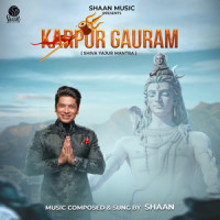Karpur Gauram(Shiva Yajur Mantra)_Shaan