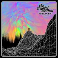 Watch Me Now_The Crystal Method,Koda,VAAAL
