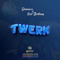 TWERK (feat. Just Brittany & Mirror Ink)_Demarco,kennygraypme,Just Brittany,Mirror Ink
