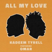 All My Love_Kadeem Tyrell,Omar