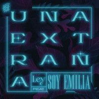 Una Extraña_Ley DJ,Soy Emilia