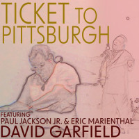 Ticket to Pittsburgh_David Garfield,Paul Jackson Jr.,Eric Marienthal,David Paich