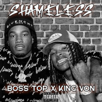 Shameless (feat. King Von)_Boss Top,King Von