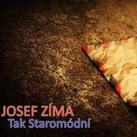 Tak Staromódní_Josef Zíma